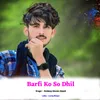 Barfi Ko So Dhil